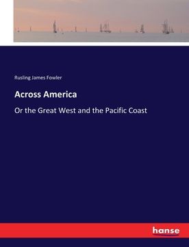 portada Across America: Or the Great West and the Pacific Coast (en Inglés)