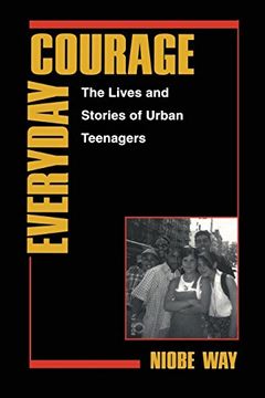 portada Everyday Courage: The Lives and Stories of Urban Teenagers (Qualitative Studies in Psychology) (en Inglés)