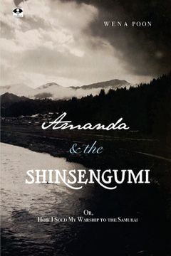 portada Amanda & the Shinsengumi: Or, How I Sold My Warship to the Samurai (en Inglés)