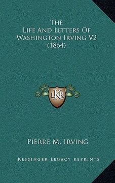 portada the life and letters of washington irving v2 (1864) (en Inglés)