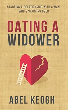 portada Dating a Widower: Starting a Relationship With a man Who's Starting Over (in English)