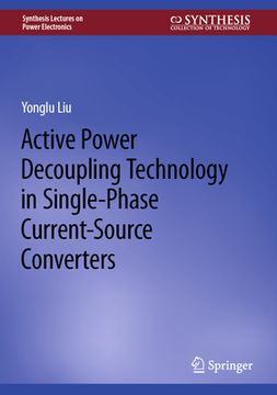 portada Active Power Decoupling Technology in Single-Phase Current-Source Converters (en Inglés)