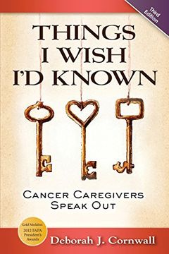 portada Things I Wish I'd Known: Cancer Caregivers Speak Out - Third Edition (in English)