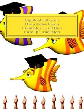 portada Big Book of Gum Drop Notes - 'Graduates' Level Piano Sheet Music: Scales Aren't Just A Fish Thing - Igniting Sleeping Brains (en Inglés)