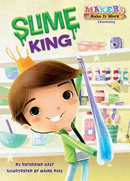 portada Slime King: Chemistry (Makers Make it Work) (in English)