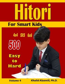 portada Hitori For Smart Kids: 4x4 - 5x5 - 6x6 Puzzles: : 500 Easy to Hard (in English)