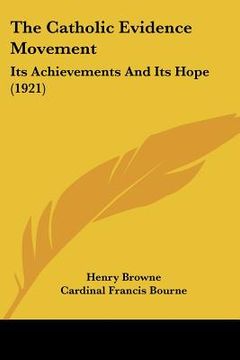 portada the catholic evidence movement: its achievements and its hope (1921) (en Inglés)