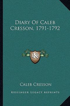 portada diary of caleb cresson, 1791-1792 (en Inglés)