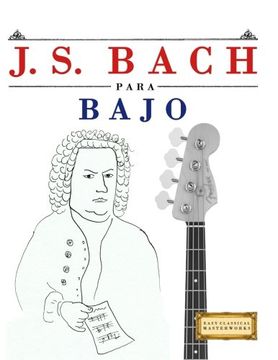 portada J. S. Bach para Bajo: 10 Piezas Fáciles para Bajo Libro para Principiantes