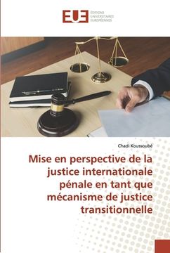 portada Mise en perspective de la justice internationale pénale en tant que mécanisme de justice transitionnelle (en Francés)