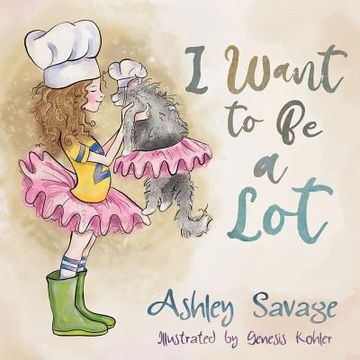 portada I Want to Be a Lot (in English)