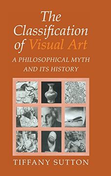 portada The Classification of Visual Art: A Philosophical Myth and its History (en Inglés)