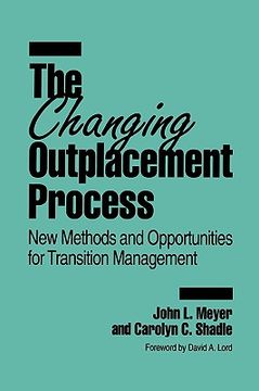 portada the changing outplacement process: new methods and opportunities for transition management (in English)