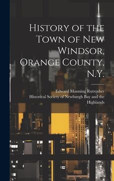 portada History of the Town of New Windsor, Orange County, N.Y.
