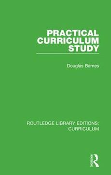 portada Practical Curriculum Study: Volume 2 (Routledge Library Editions: Curriculum) (in English)