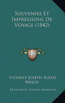 portada Souvenirs Et Impressions De Voyage (1842) (en Francés)
