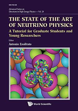 portada The State of the art of Neutrino Physics: A Tutorial for Graduate Students and Young Researchers (Advanced Series on Directions in High Energy Physics) (en Inglés)
