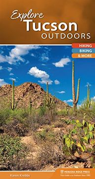 portada Explore Tucson Outdoors: Hiking, Biking, & More (Explore Outdoors) (libro en Inglés)