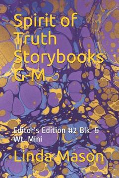 portada Spirit of Truth Storybooks G-M: Editor's Edition #2 Blk. & Wt. Mini (en Inglés)