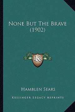 portada none but the brave (1902) (in English)