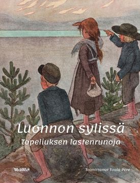 portada Luonnon sylissä: Topeliuksen lastenrunoja (en Finlandés)
