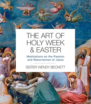 portada The Art of Holy Week and Easter: Meditations on the Passion and Resurrection of Jesus (in English)