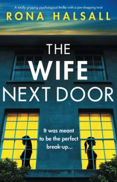 portada The Wife Next Door: A Totally Gripping Psychological Thriller With a Jaw-Dropping Twist (Totally Gripping Thrillers by Rona Halsall) (in English)