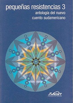 portada Pequenas Resistencias 3. Antologia del Nuevo Cuento Sudamericano (in Spanish)