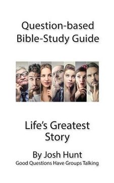 portada Question-based Bible Study Guide -- Life's Greatest Story: Good Questions Have Groups Talking