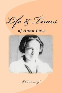 portada Life and Times of Anna Love (en Inglés)