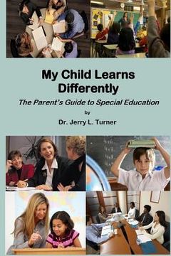 portada My Child Learns Differently: The Parent's Guide to Special Education (en Inglés)