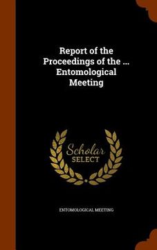 portada Report of the Proceedings of the ... Entomological Meeting