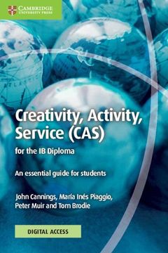portada Creativity, Activity, Service (Cas) for the ib Diploma Coursebook With Digital Access (2 Years): An Essential Guide for Students 