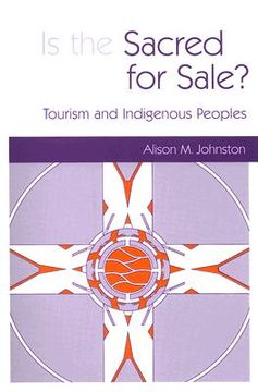 portada Is the Sacred for Sale: Tourism and Indigenous Peoples (in English)