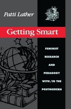 portada Getting Smart: Feminist Research and Pedagogy Within/In the Postmodern (en Inglés)