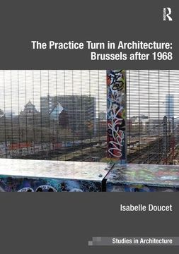 portada The Practice Turn in Architecture: Brussels After 1968