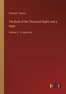 portada The Book of the Thousand Nights and a Night: Volume 5 - in large print (en Inglés)