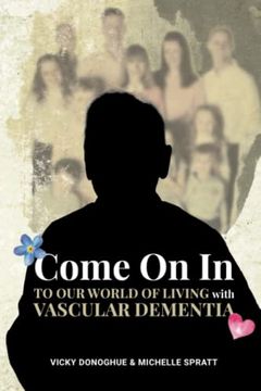 portada Come on in: To our World of Living With Vascular Dementia (en Inglés)