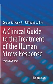 portada A Clinical Guide to the Treatment of the Human Stress Response (en Inglés)