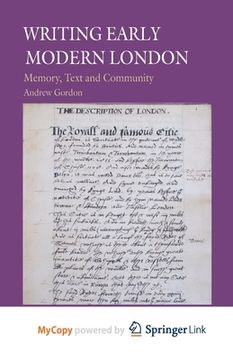 portada Writing Early Modern London: Memory, Text and Community (en Inglés)