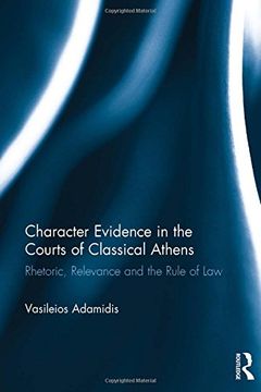 portada Character Evidence in the Courts of Classical Athens: Rhetoric, Relevance and the Rule of Law (en Inglés)