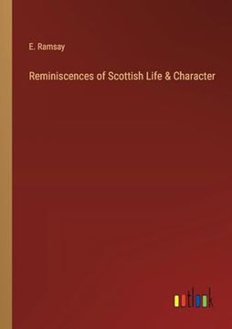 portada Reminiscences of Scottish Life & Character (en Inglés)