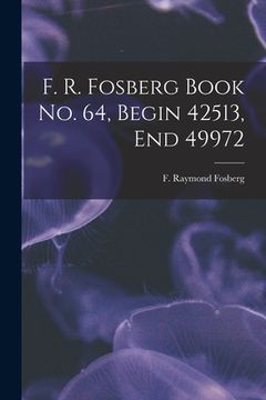 portada F. R. Fosberg Book No. 64, Begin 42513, End 49972