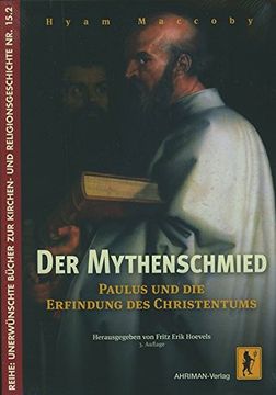 portada Der Mythenschmied: Paulus und die Erfindung des Christentums (en Alemán)