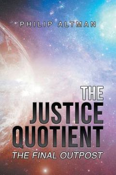 portada The Justice Quotient: The Final Outpost (en Inglés)