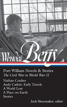 portada Wendell Berry: Port William Novels & Stories: The Civil war to World war ii (Loa #302): Nathan Coulter (en Inglés)
