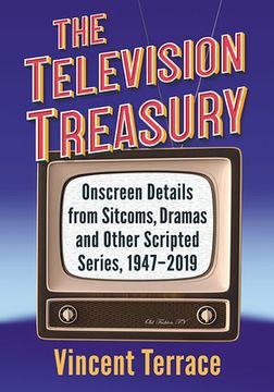 portada The Television Treasury: Onscreen Details From Sitcoms, Dramas and Other Scripted Series, 1947-2019 (en Inglés)