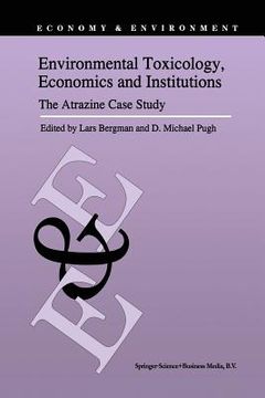 portada Environmental Toxicology, Economics and Institutions: The Atrazine Case Study (en Inglés)