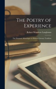 portada The Poetry of Experience: the Dramatic Monologue in Modern Literary Tradition