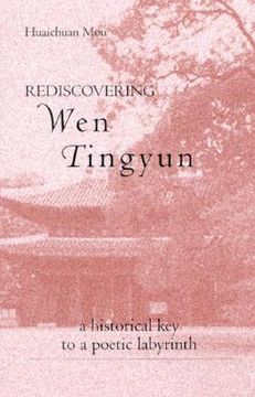 portada rediscovering wen tingyun: a historical key to a poetic labyrinth (en Inglés)